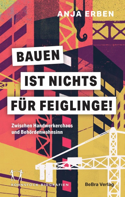 Bauen ist nichts für Feiglinge! - Anja Erben