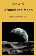 Cover-Bild zum Titel 'Around the Moon: Englisch Lektüre A2 - B2' von 'Jules Verne'