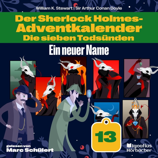 Ein neuer Name (Der Sherlock Holmes-Adventkalender: Die sieben Todsünden, Folge 13) - Arthur Conan Doyle, William K. Stewart
