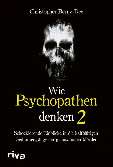 Wie Psychopathen denken 2 - Christopher Berry-Dee