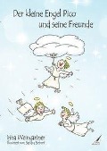 Der kleine Engel Pico und seine Freunde - Irina Weingartner