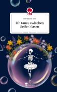 Cover-Bild zum Titel 'Ich tanze zwischen Seifenblasen. Life is a Story - story.one' von 'Steffi Erni-Zier'