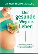 Cover-Bild zum Titel 'Der gesunde Weg ins Leben' von 'Michael Krause'