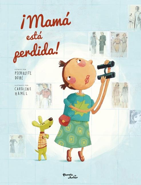 ¡Mamá Está Perdida! / Mom Got Lost! - Pierrette Dubé