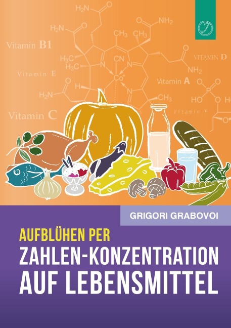 Aufblühen per Zahlen-Konzentration auf Lebensmittel - Grigori Grabovoi