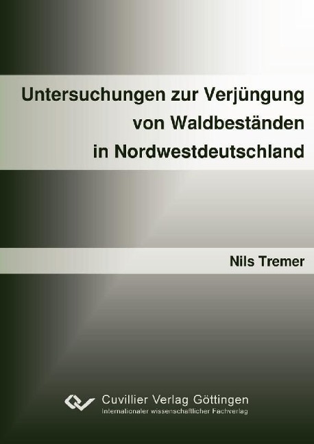 Untersuchungen zur Verjüngung von waldbeständen in Nordwestdeutschland - 