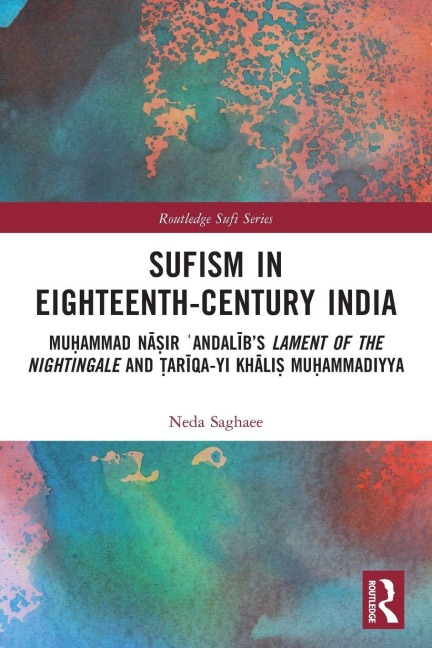 Sufism in Eighteenth-Century India - Neda Saghaee
