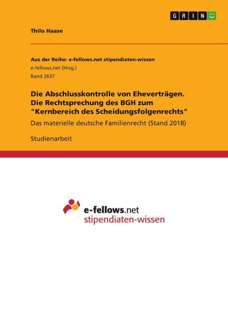 Die Abschlusskontrolle von Eheverträgen. Die Rechtsprechung des BGH zum "Kernbereich des Scheidungsfolgenrechts" - Thilo Haase