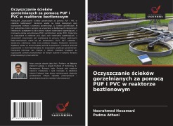 Cover-Bild zum Titel 'Oczyszczanie ¿cieków gorzelnianych za pomoc¿ PUF i PVC w reaktorze beztlenowym' von 'Noorahmed Hosamani, Padma Athani'
