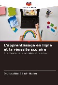 Cover-Bild zum Titel 'L'apprentissage en ligne et la réussite scolaire' von 'Ibrahim Ali Al - Baher'
