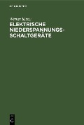 Cover-Bild zum Titel 'Elektrische Niederspannungsschaltgeräte' von 'Werner Kussy'