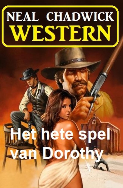 Het hete spel van Dorothy: Western - Neal Chadwick