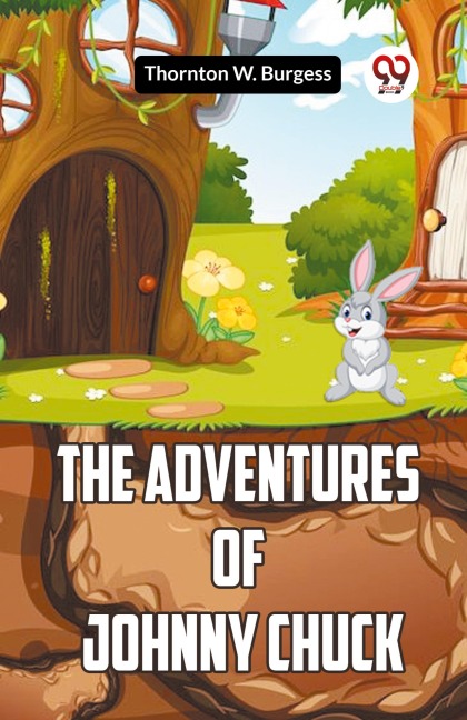 The Adventures of Johnny Chuck - Thornton W. Burgess