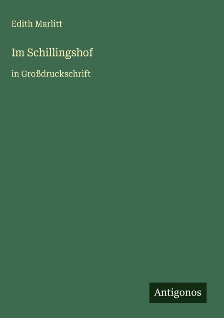 Im Schillingshof - Edith Marlitt