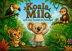 Cover-Bild zum Titel 'Koala Milo und seine Freunde im Dschungel' von 'Gloria Cuna, Marcel Wünsch'