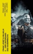 Cover-Bild zum Titel 'Franz Josef & Wilhelm II. - Der Untergang des Kaiserreichs' von 'Franz Josef von Österreich, Emil Ludwig'