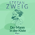Der Mann in der Kiste - Stefan Zweig