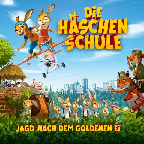 Die Häschenschule - Jagd nach dem goldenen Ei - Das Hörspiel zum Kinofilm - 