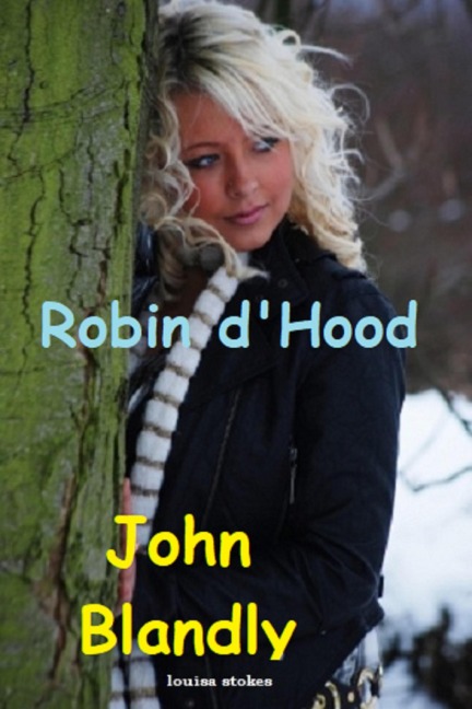 Robin d'Hood (historical romance fantasy) - John Blandly