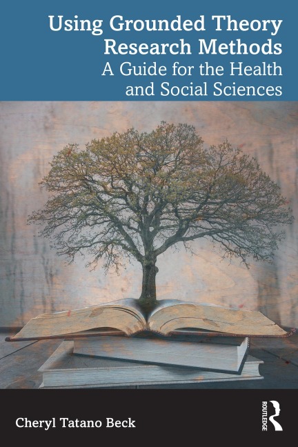 Using Grounded Theory Research Methods - Cheryl Tatano Beck