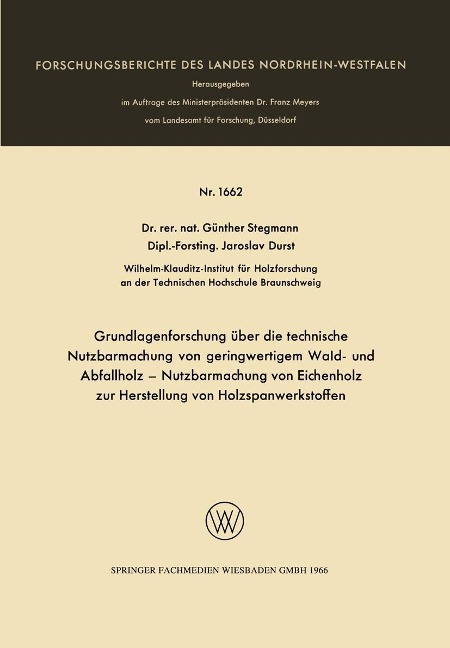 Grundlagenforschung über die technische Nutzbarmachung von geringwertigem Wald- und Abfallholz - Nutzbarmachung von Eichenholz zur Herstellung von Holzspanwerkstoffen - Günther Stegmann