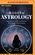 Modern Astrology: Harness the Stars to Discover Your Soul's True Purpose - Louise Edington
