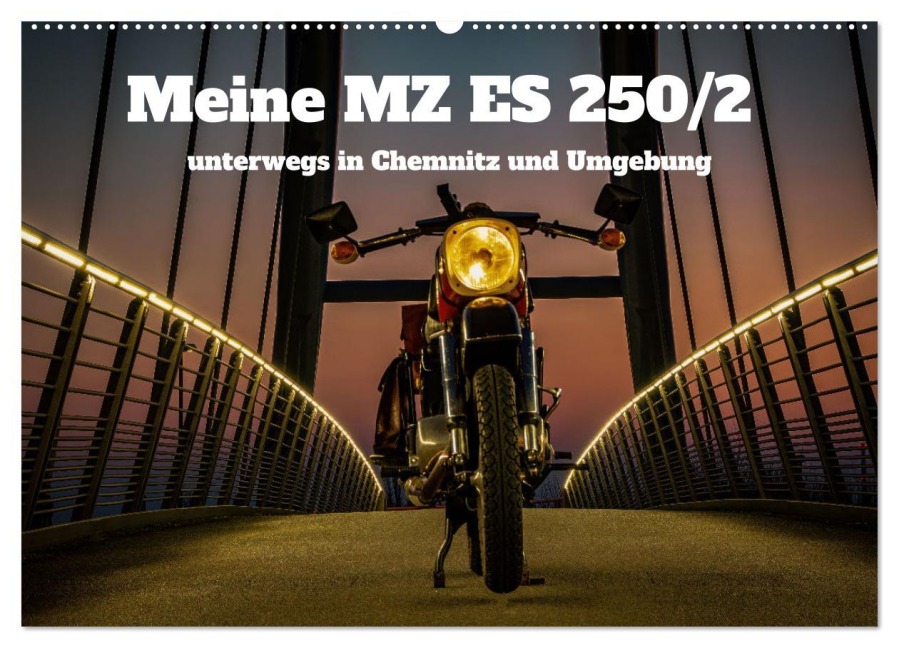 Meine MZ ES 250/2 unterwegs in Chemnitz (Wandkalender 2026 DIN A2 quer), CALVENDO Monatskalender - Johnny Flash