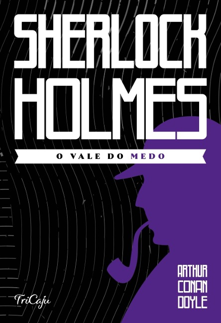 Sherlock Holmes - O vale do medo - Arthur Conan Doyle