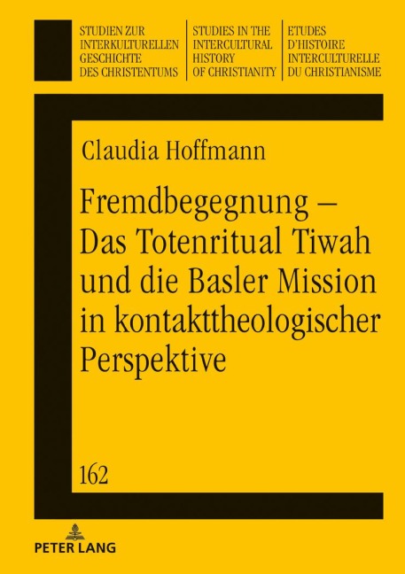 Fremdbegegnung - Das Totenritual Tiwah und die Basler Mission in kontakttheologischer Perspektive - Claudia Hoffmann