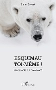 Cover-Bild zum Titel 'Esquimau toi-même !' von 'Didier Drouet'