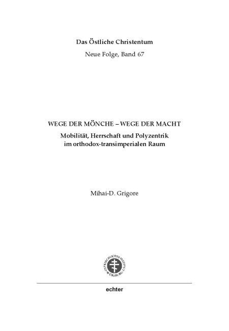 Wege der Mönche - Wege der Macht - Mihai-D. Grigore