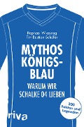 Cover-Bild zum Titel 'Mythos Königsblau' von 'Raphael Wiesweg, Tim-Bastian Schäfer'