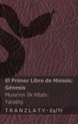 La Biblia / İncil - El primer libro de Moisés (Génesis) / Musa'nın İlk Kitabı (Yaratılış) - Kjv