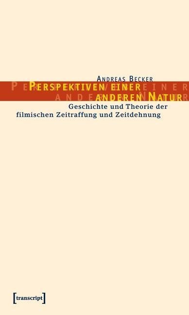 Perspektiven einer anderen Natur - Andreas Becker