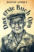 Cover-Bild zum Titel 'Das erste Buch Opa' von 'Bastian Litsek'