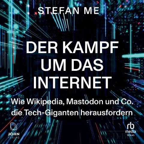 Der Kampf um das Internet - Stefan Mey