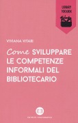Cover-Bild zum Titel 'Come sviluppare le competenze informali del bibliotecario' von 'Viviana Vitari'