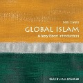 Global Islam Lib/E: A Very Short Introduction - Nile Green