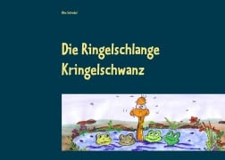 Cover-Bild zum Titel 'Die Ringelschlange Kringelschwanz' von 'Elke Schindel'