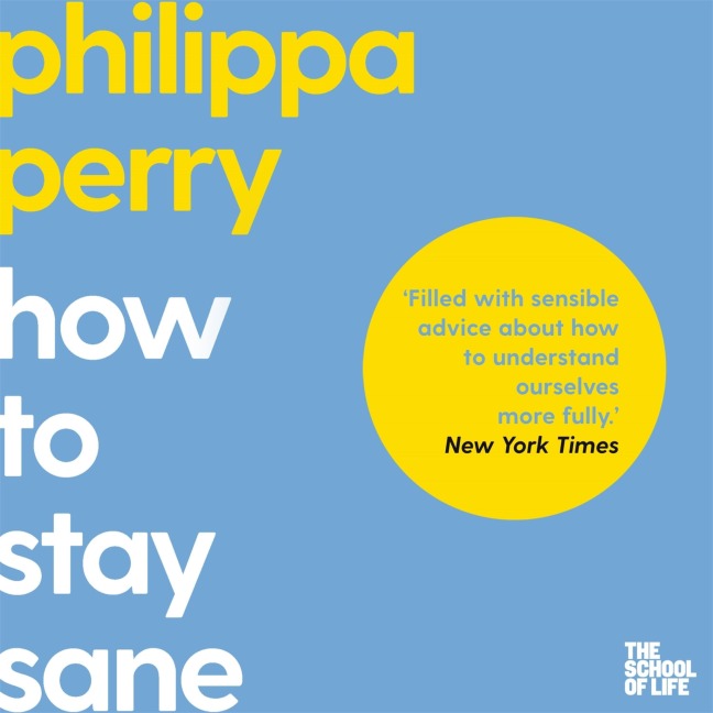 How to Stay Sane - Philippa Perry