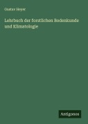 Cover-Bild zum Titel 'Lehrbuch der forstlichen Bodenkunde und Klimatologie' von 'Gustav Heyer'
