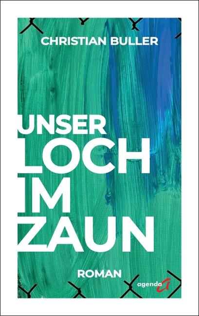 Unser Loch im Zaun - Christian Buller