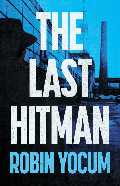 The Last Hitman - Robin Yocum