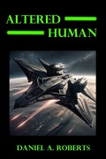 Cover-Bild zum Titel 'Altered Human' von 'Daniel A. Roberts'
