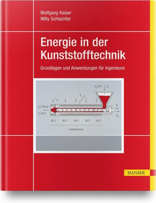 Energie in der Kunststofftechnik - Wolfgang Kaiser, Willy Schlachter