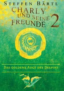 Cover-Bild zum Titel 'Charly und seine Freunde 2' von 'Steffen Bärtl'