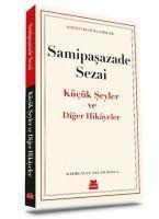 Kücük Seyler ve Diger Hikayeler - Samipasazade Sezai