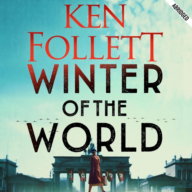 Winter of the World - Ken Follett