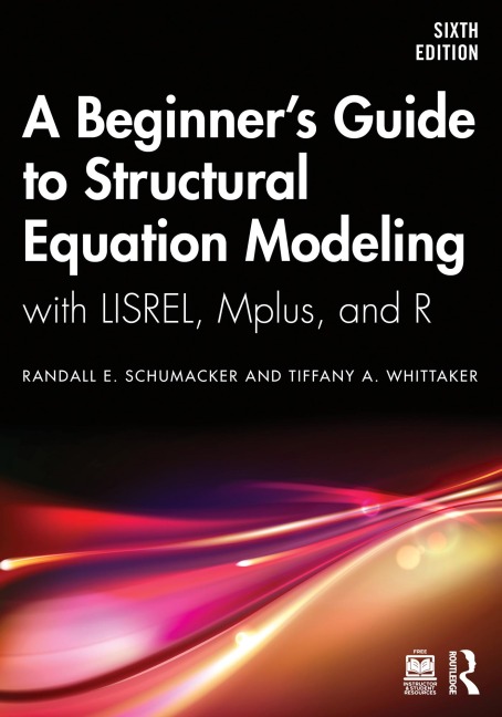 A Beginner's Guide to Structural Equation Modeling - Randall E. Schumacker, Tiffany A. Whittaker