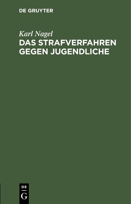 Das Strafverfahren gegen Jugendliche - Karl Nagel